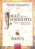 Jocul de-a vacanța. Steaua fără nume. Ultima oră - Mihail Sebastian