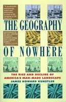 Geography of Nowhere: The Rise and Declineof America&#039;s Man-Made Landscape