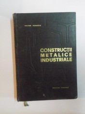 CONSTRUCTII METALICE INDUSTRIALE de VICTOR POPESCU , 1967 foto