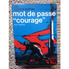 Mot de passe courage - John Castle