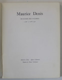 MAURICE DENIS , CATALOG DE EXPOZITIE IN LIMBA FRANCEZA , 1970