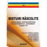 Mistuiri rascolite. Concursul interjudetean de matematica ,, Danubius,,, editiile I-IV