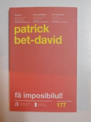 FA IMPOSIBILUL ! CELE 25 DE LEGI ALE REALIZARII IMPOSIBILULUI de PATRICK BET-DAVID , 2014 foto