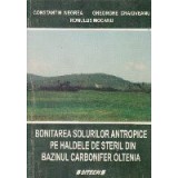 Bonitarea solurilor antropice pe haldele de steril din bazinul carbonifer Oltenia
