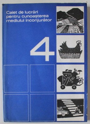 CAIET DE LUCRARI PENTRU CUNOASTEREA MEDIULUI INCONJURATOR , CLASA A - IV -A , EDITIE BILINGVA ROMANA - MAGHIARA , 1975 foto