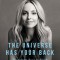 The Universe Has Your Back: Transform Fear to Faith