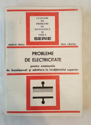 M. Preda P. Cristea - Probleme de electricitate 1978 foto