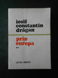 Iosif Constantin Dragan - Prin Europa volumul 2
