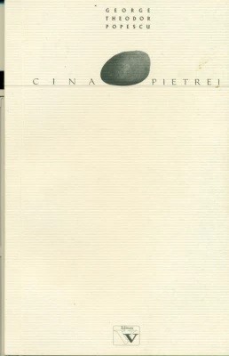 Cina pietrei - George Theodor Popescu - Editura VICTOR B VICTOR 2001 foto