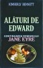 Alaturi de Edward - Carte Roman, Kimberly Bennett, continuarea Jane Eyre, Stil Charlotte Bront&euml;, 2013, Romana