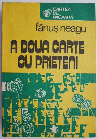 A doua carte cu prieteni &ndash; Fanus Neagu