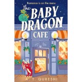 The Baby Dragon Cafe - A. T. Qureshi