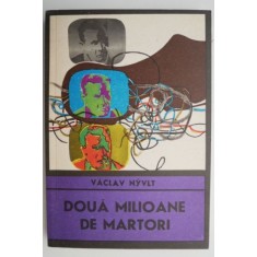 Doua milioane de martori &ndash; Vaclav Nyvlt