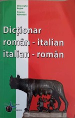 DICTIONAR ROMAN-ITALIAN. ITALIAN-ROMAN-GHEORGHE BEJAN, FRANCO ALBERTINI foto