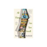 All Things Are Too Small: Essays in Praise of Excess