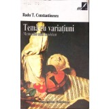 TEMA CU VARIATIUNI. MEMORIILE UNUI MUZICIAN-RADU T. CONSTANTINESCU-263404