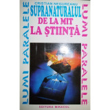 Cristian Negureanu - Supranaturalul de la mit la știință (editia 1994)