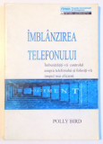 IMBLANZIREA TELEFONULUI de POLLY BIRD ,1994
