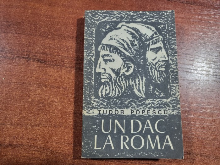 Un dac la Roma de Tudor Popescu