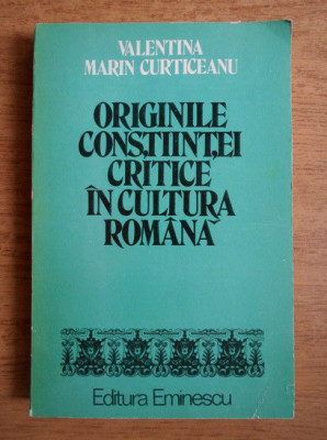 Valentina Marin Curticeanu - Originile constiintei critice in cultura romana foto