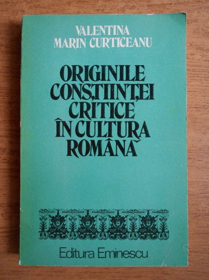 Valentina Marin Curticeanu - Originile constiintei critice in cultura romana