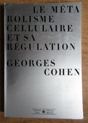 Georges Cohen - Le metabolisme cellulaire et sa regulation foto