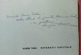 Reparatii capitale. Dedicatie cu autograful autorului - Eugen Taru, 1972, Alta editura