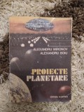 Alexandru Mironov &amp; Alexandru Boiu: Proiecte planetare - SF, secolele XXI-XXII, Editura [Editura], carte beletristica