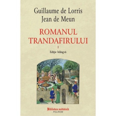 Romanul trandafirului - Guillaume de LorrisJean de Meun foto