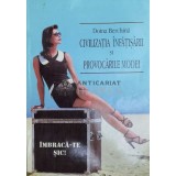 Civilizatia infatisarii si provocarile modei - 1996 - Doina Berchina ($X99)