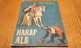 HARAP ALB - Ion Creanga - NOEL RONI (ilustratii) - Editura Tineretului, 1962, 78 p.