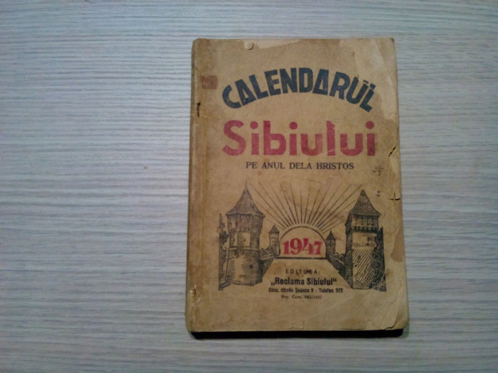 CALENDARUL SIBIULUI 1947 - Editura &quot;Reclama Sibiului,160 p.+ Reclame Publicitare