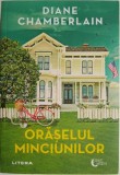 Oraselul minciunilor - Diane Chamberlain - Roman, Beletristica