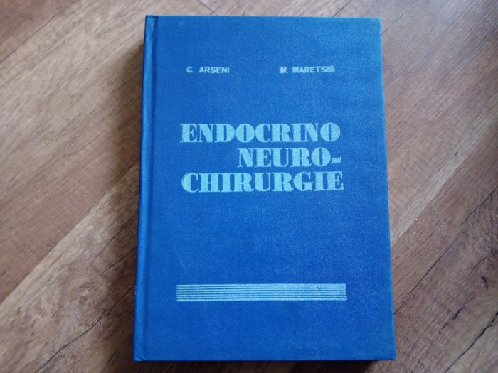 Endocrino-neurochirurgie - C. Arseni, M. Meretsis