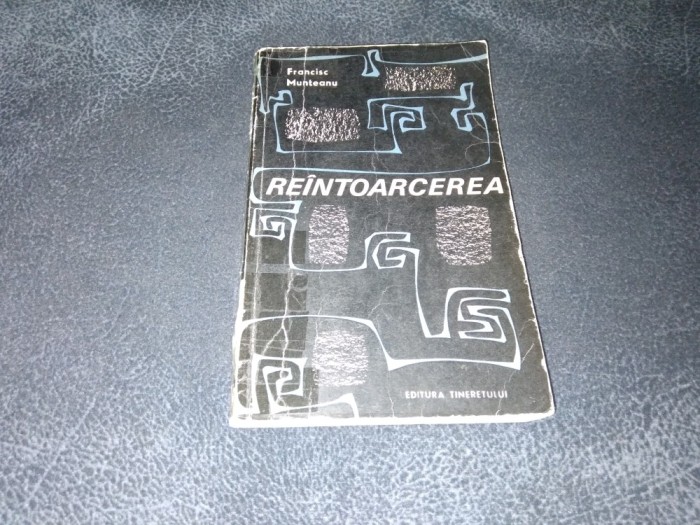 FRANCISC MUNTEANU - REINTOARCEREA
