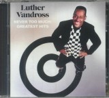 Luther Vandross Never Too Much: Greatest Hits (2cd)