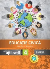 Educatie civica. Caiet de aplicatii. Clasa 4/Adina Micu, Simona Brie
