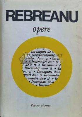 Opere (volumul 16) - Liviu Rebreanu (V151) foto