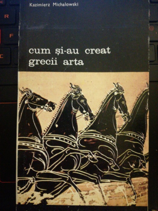 Cum si-au creat grecii arta, Kazimierz Michalowsk, Meridiane, 1975