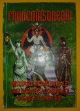 Francmasoneria - Misterele unei gigantice conspiratii satanice planetare