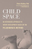 Child Space: An Integrated Approach to Infant Development with the Feldenkrais Method