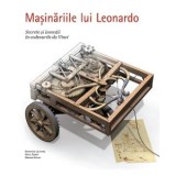 Masinariile lui Leonardo - Domenico Laurenza, Mario Taddei, Edoardo Zanon