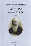 Album pentru pian. Volumul I | Johannes Brahms, Grafoart