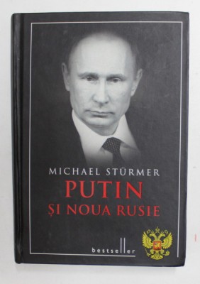 PUTIN SI NOUA RUSIE de MICHAEL STURMER , 2014 ,EDITIE CARTONATA foto