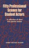 Fifty Professional Scenes for Student Actors: A Collection of Short Two-Person Scenes