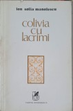 Colivia cu lacrimi - Ion Sofia Manolescu, Cartea Romaneasca, 1979, Poezie, 114 pagini