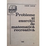 Eugen Guran - Probleme si exercitii de matematica recreativa (Editia: 1991)