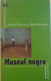 MUZEUL NEGRU de ANDRE PIEYRE DE MANDIARGUES, 2005