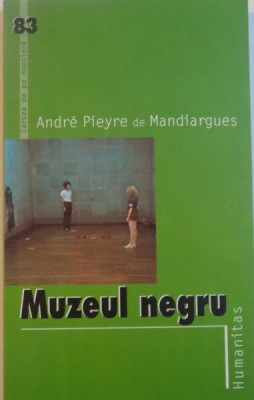 MUZEUL NEGRU de ANDRE PIEYRE DE MANDIARGUES, 2005 foto