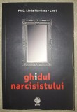 Ghidul narcisistului - Linda Martinez Lewi, Psihologie, Editura Globo, 2016, stare buna, brosata, romana
